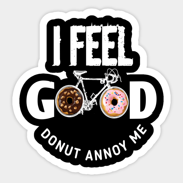 I Feel Good Donut annoy Me Sticker by aybstore